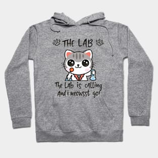 The Lab Is Calling and I Meowst Go Hoodie